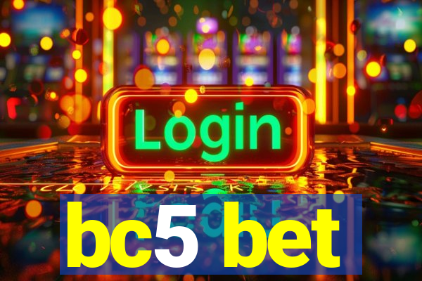 bc5 bet